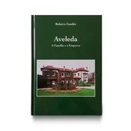 Aveleda, A Família E A Empresa 